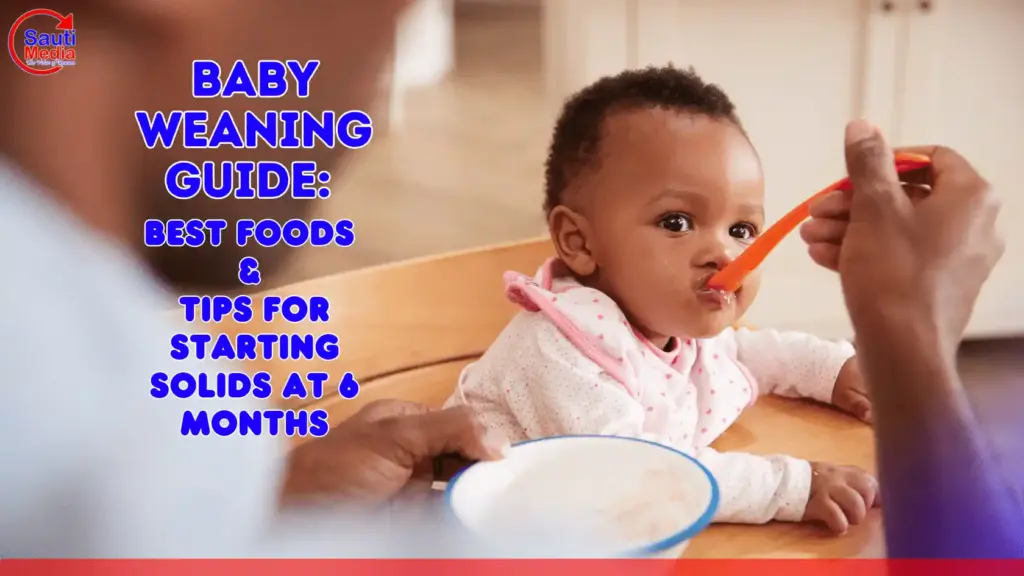 Sauti Media: Weaning your baby at 6 months